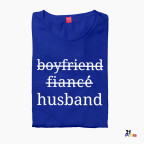 Boyfriend → Fiancé → Husband / Girlfriend → Fiancée → Wife Matching Couple T-Shirt