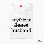 Boyfriend → Fiancé → Husband / Girlfriend → Fiancée → Wife Matching Couple T-Shirt