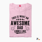 This Is What an Awesome Dad Looks Like Fathers Day Shirt